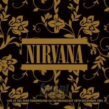 Live At Del Mar Fairground Ca FM Broadcast 28TH December 199 - Nirvana