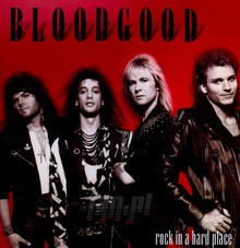 Rock In A Hard Place - Bloodgood - bigger Rock In A Hard Place - Bloodgood