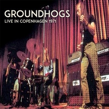 Live In Copenhagen 1971 - The Groundhogs
