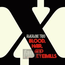 Blood Hair & Eyeballs - Alkaline Trio Blood Hair & Eyeballs - Alkaline Trio