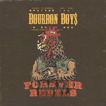 Forever Rebels - Bourbon Boys