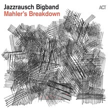 Mahler's Breakdown - Jazzrausch Bigband