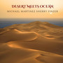 Desert Meets Ocean - Michael  Martinez  / Sherry  Finzer 