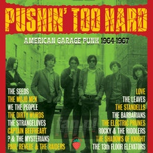 Pushin' Too Hard - American Garage Punk 1964-1967 - V/A