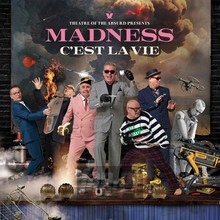Theatre Of The Absurd Presents C'est La Vie - Madness
