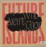 People Who Aren't There Anymore - Future Islands