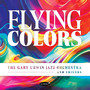 Flying Colors - Gary Urwin Jazz Orchestra & Friends