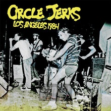 Los Angeles 1984 - Circle Jerks