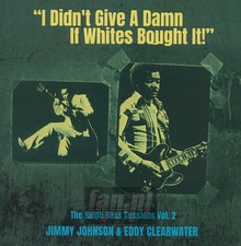 Didn't Give A Damn If Whites Bought It vol. 2 - Jimmy Johnson  /  Eddy Clearwater