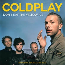 Don?T Eat The Yellow Ice - Coldplay