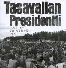Live At Ruisrock 1971 - Tasavallan Presidentti