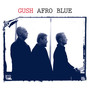 Afro Blue - Gush