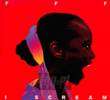 I Scream - F.F.F.