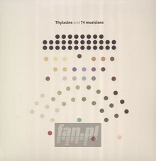 Thylacine & 74 Musicians - Thylacine - bigger Thylacine & 74 Musicians - Thylacine