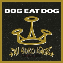 All Boro Kings - Dog Eat Dog