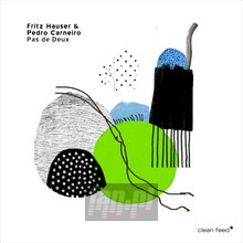 Pas De Deux - Fritz Hauser  /  Pedro Carneiro