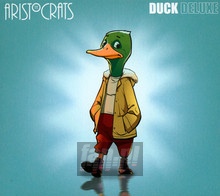 Duck - Aristocrats - bigger Duck - Aristocrats