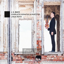 J.S. Bach: Complete Sonatas & Partitas - Linus Roth