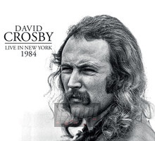 Live In New York 1984 - David Crosby
