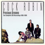 Precious Dreams: Complete CBS Recordings 1985-1990 - Cock Robin