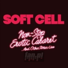 Non Stop Erotic Cabaret & Other Stories: Live - Soft Cell Non Stop Erotic Cabaret & Other Stories: Live - Soft Cell