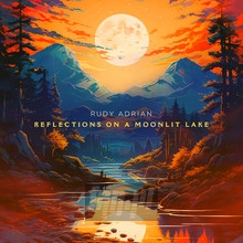Reflections On A Moonlit Lake - Adrian Rudy