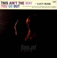 This Ain't The Way You Go Out - Lucy Rose
