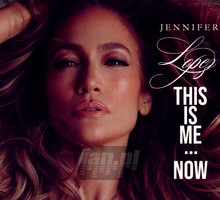 This Is Me...Now - Jennifer Lopez