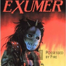 Possessed By Fire - Exumer
