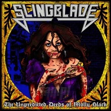 The Unpredicted Deeds Of Molly Black - Slingblade