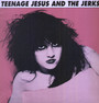 Teenage Jesus & The Jerks - Teenage Jesus & The Jerks