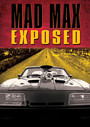 Mad Max Exposed - Feature Film