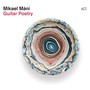 Guitar Poetry - Mikael Mani