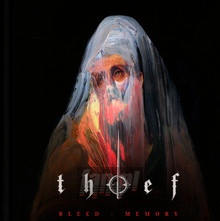 Bleed, Memory - Thief - bigger Bleed, Memory - Thief
