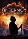 Inferno Without Borders - Feature Film