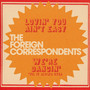 Lovin' You Ain't Easy - The Foreign Correspondents 