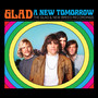 A New Tomorrow - The Glad & New Breed Recordings - Glad