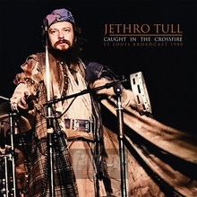 Caught In The Crossfire - Jethro Tull