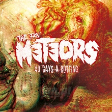 40 Days A Rotting - The Meteors - bigger 40 Days A Rotting - The Meteors