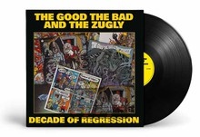 Decade Of Regression - The Bad Good  & The Zugly