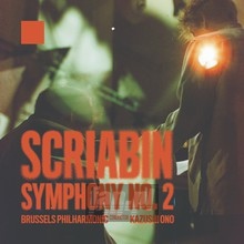 Scriabin - Symphony No. 2 - Brussels Philharmonic & Kazushi Ono