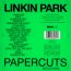 Papercuts - Linkin Park - bigger Papercuts - Linkin Park