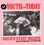 Breath Every Breath: Don Fury Demos 1986 & Live CBGB'S 1985 - Youth Of Today