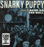 Live At Band On The Wall - Snarky Puppy