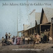 John Adams: Girls Of The Golden West - Los Angeles Philharmonic  / John  Adams 