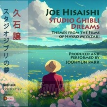 Joe Hisaishi: Studio Ghibli Dreams - Joohyun Park Joe Hisaishi: Studio Ghibli Dreams - Joohyun Park