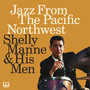 Jazz From The Pacific Northwest - Shelly Manne