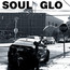  - Soul Glo