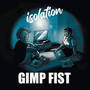 Isolation - Gimp Fist