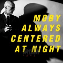 Always Centered At Night - Moby